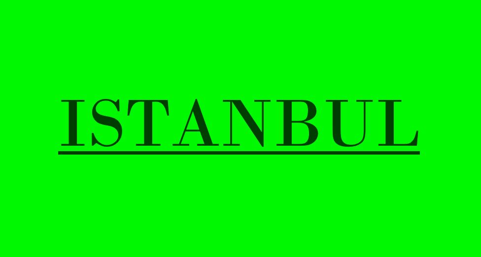 Why Istanbul?